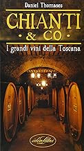 Chianti & co. I grandi vini della Toscana (Cucina e civilt della tavola)