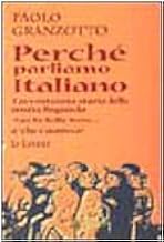 Perch parliamo italiano. Breve storia delle parole. Repertorio dei dubbi linguistici e degli errori comuni. Con dizionario