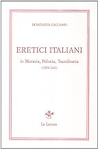Eretici italiani in Moravia, Polonia, Transilvania (1558-1611). Studi e documenti