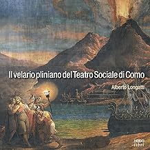 Il velario pliniano del Teatro Sociale di Como. Due diversi «cieli» sopra la platea