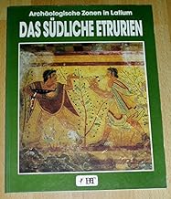 Sdliche Etrurien. Archologische Zonen im Latium (Das)