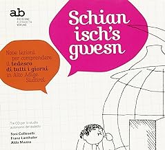 Schian isch's gwesn. Nove lezioni per comprendere il tedesco di tutti i giorni in Alto Adige Sdtirol. 3 CD Audio