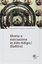 Storia e narrazione in Alto Adige/SÃ¼dtirol. Ediz. italiana e tedesca