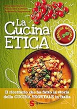 La Cucina Etica, Il Ricettario che ha Fatto la Storia Della Cucina Vegetale in Italia