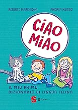 Ciao miao. Il mio primo dizionario di lingua felina