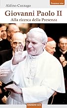 Giovanni Paolo II. Alla ricerca della Presenza