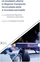 La sicurezza urbana in Regione Campania tra sicurezza reale e sicurezza percepita