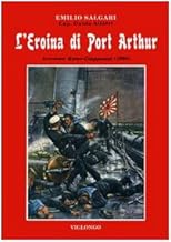 L'eroina di Port Arthur. Avventure russo-giapponesi (1904) (Salgari & Co.)