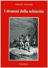 I drammi della schiavit (Salgari & Co.)
