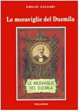 Le meraviglie del Duemila. Con altri racconti di fantascienza (Salgari & Co.)