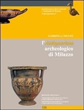 L'antiquarium archeologico di Milazzo. Guida all'esposizione