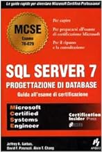 SQL Server 7. Progettazione di database (Guide all'esame di certificazione)