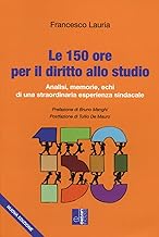 Le 150 ore per il diritto allo studio. Analisi, memorie, echi di una straordinaria esperienza sindacale