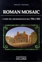 Roman mosaic. L'arte del micromosaico tra '700 e '800