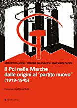 Il Pci nelle Marche dalle origini al «partito nuovo». (1919-1945)