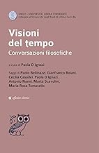 Visioni del tempo. Conversazioni filosofiche