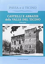 Collana Pavia e il Ticino. Castelli e abbazie della valle del Ticino. 2 Voll. indivisibili