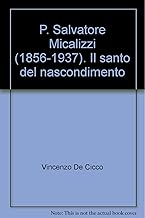 P. Salvatore Micalizzi (1856-1937). Il santo del nascondimento