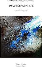 Universi paralleli. (opere pittoriche e poesie)