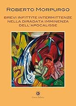 Brevi infittite intermittenze nella diradata imminenza dell'Apocalisse