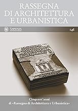 Rassegna di architettura e urbanistica. Cinquant'anni di Rassegna di architettura e urbanistica (2015) (Vol. 146)