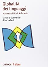 Globalit dei linguaggi. Manuale di musicarterapia (I manuali)