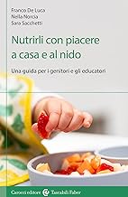 Nutrirli con piacere a casa e al nido. Una guida per i genitori e gli educatori