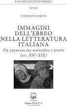 Immagini dell'ebreo nella letteratura italiana. Un excursus tra narrativa e teatro (sec. XIV-XIX)