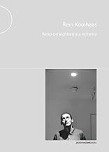 Rem Koolhaas. Verso un'architettura estrema