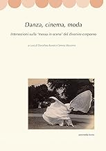 Danza, cinema, moda: Intersezioni sulla 'messa in scena' del divenire corporeo