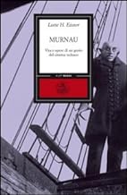 Murnau. Vita e opere di un genio del cinema tedesco (Diorami)
