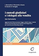 I custodi giudiziari e i delegati alla vendita. Con formulario