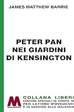 Peter Pan nei giardini di Kensington. Ediz. a caratteri grandi