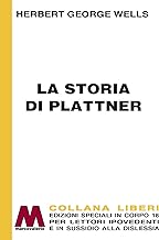 La storia di Plattner. Ediz. a caratteri grandi