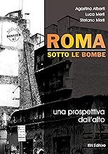 Roma sotto le bombe. Una prospettiva dall'alto