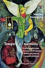 Tempo e memoria. La filosofia del tempo tra memoria del passato, identità del presente e progetto del futuro