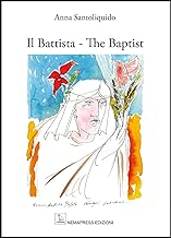 Il Battista. The Baptist. Ediz. illustrata