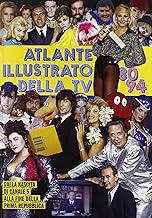 Atlante illustrato della TV '80-94. Dalla nascita di Canale 5 alla fine della Prima Repubblica