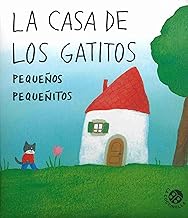 La casa de los gatitos pequeños pequeñitos/ The House of the Little Little Kittens