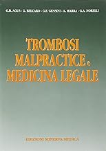 Trombosi, malpractice e medicina legale (Specialit mediche)