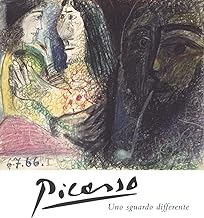 Picasso. Uno sguardo differente. Ediz. a colori