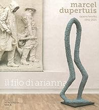 Marcel Dupertuis. Opere-Works 1951-2021. Il filo di Arianna. Ediz. illustrata