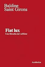 Fiat lux. Una filosofia del sublime. Nuova ediz.