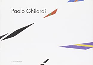Paolo Ghilardi. Ambiente (I cataloghi della Galleria d'arte mod. BG)