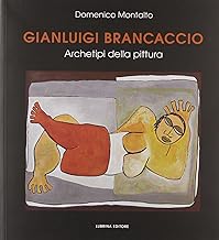 Gianluigi Brancaccio. Archetipi della pittura (Arte moderna e contemporanea)