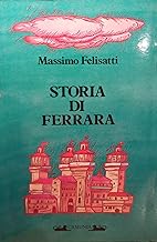 Storia di Ferrara (Storia e storie)