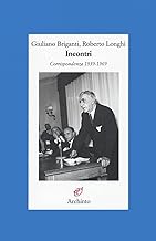 Incontri. Corrispondenza 1939-1969