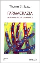 Farmacrazia. Medicina e politica in America (L'alingua)
