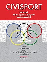 Civisport. Ieri e oggi. Atleti - Squadre - Dirigenti. Storie e aneddoti