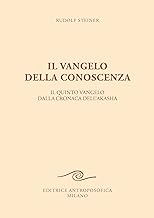 Il vangelo della conoscenza. Il quinto vangelo dalla cronaca dell'Akasha